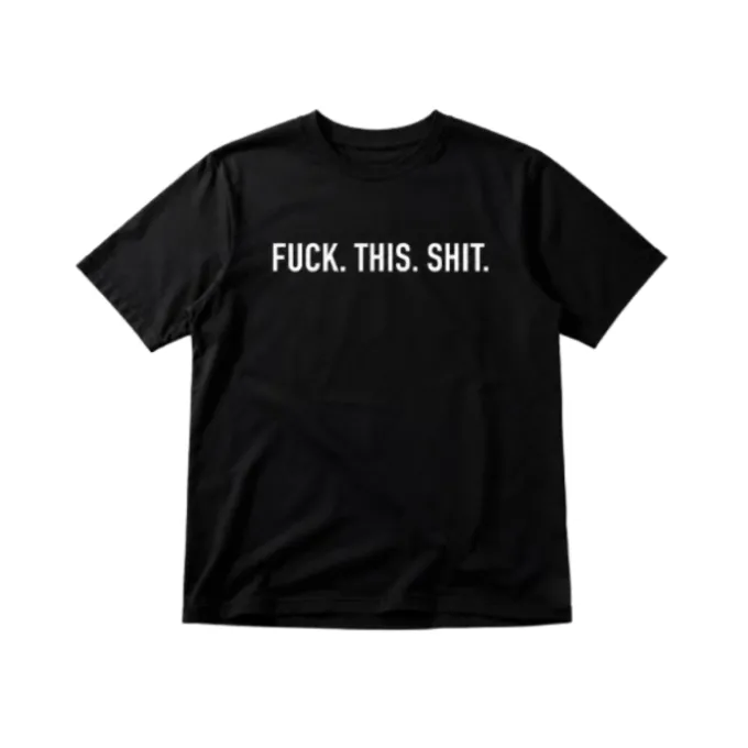 T-shirt Fuck This Shit S/M