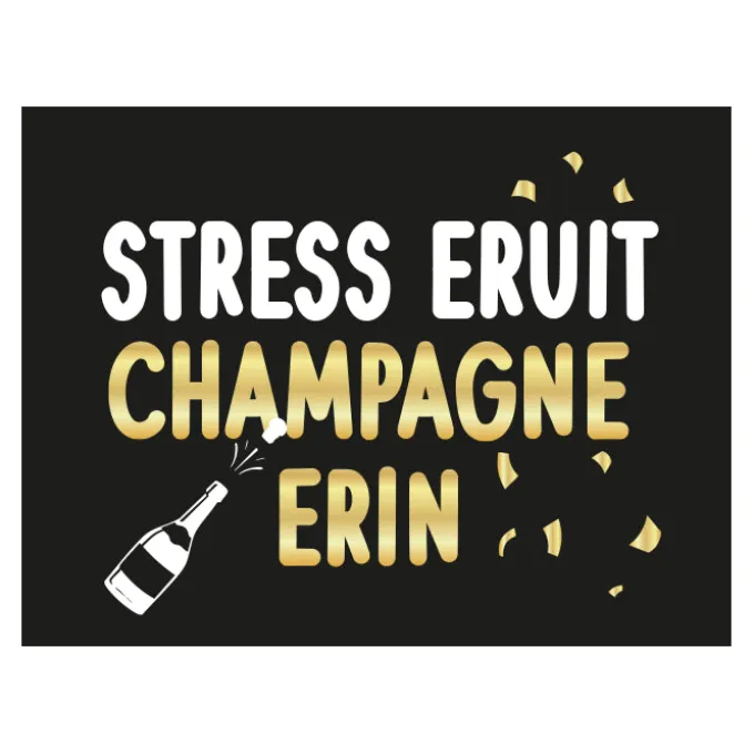 Vlag ''Stress eruit Champagne erin''